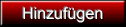 Hinzuf&uuml;gen